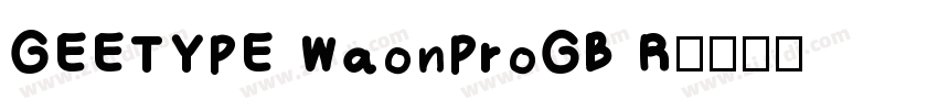 GEETYPE WaonProGB R字体转换